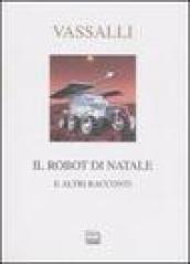 Il robot di Natale: e altri racconti