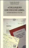 «Colloquio coi vecchi libri». Lettere editoriali (1942-1988)