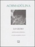 Lo giuro. Autologia poetica. Testo russo a fronte