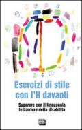 Esercizi di stile con l'H davanti. Superare con il linguaggio le barriere della disabilità