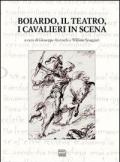 Boiardo, il teatro, i cavalieri in scena