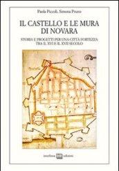 Il castello e le mura di Novara. Storia e progetti per una città fortezza tra il XVI e XVII secolo