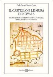 Il castello e le mura di Novara. Storia e progetti per una città fortezza tra il XVI e XVII secolo