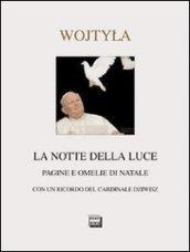 La notte della luce. Pagine e omelie di Natale