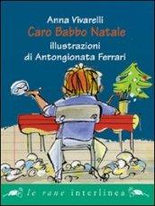 Caro Babbo Natale. Ediz. illustrata