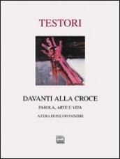 Davanti alla croce. Arte, poesia e vita