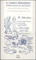 Il canto strozzato. Poesia italiana del Novecento. Saggi gritici e antologia di testi