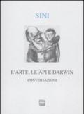 L'arte, le api e Darwin. Conversazioni