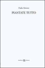 Piantate tutto. Poesie (2008-2011)-Trittico apocalittico (2010)