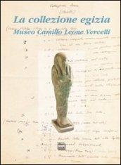 La collezione egizia. Museo Camillo Leone Vercelli