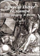 Albrecht Durer. Le stampe della collezione di Novara