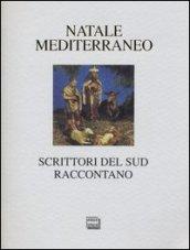 Natale Mediterraneo. Scrittori del Sud raccontano