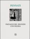 Paesaggi del silenzio con figura (2003-2010)