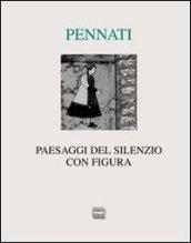 Paesaggi del silenzio con figura (2003-2010)