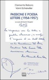 Passione e poesia. Lettere (1954-1657)