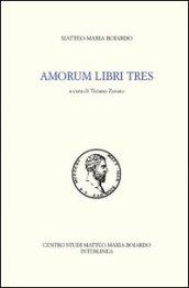 Amorum libri tres [Tomo I e II]