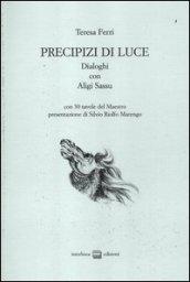 Precipizi di luce. Dialoghi con Aligi Sassu