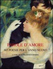 Parole d'amore. 365 poesie per l'anno nuovo