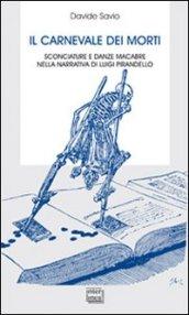 Il carnevale dei morti. Sconciature e danze macabre nella narrativa di Luigi Pirandello