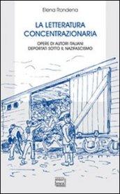 La letteratura concentrazionaria. Opere di autori italiani deportati sotto il nazifascismo