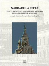 Narrare la città. Tratti identitari, linguistici e meoria della tradzione a Novara