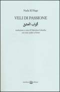 Veli di passione. Testo arabo a fronte