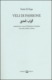 Veli di passione. Testo arabo a fronte