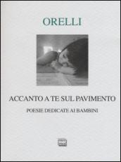 Accanto a te sul pavimento. Poesie dedicate ai bambini