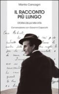 Il racconto più lungo. Storia della mia vita. Conversazione con Giovanni Capecchi