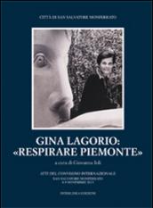 Gina Lagorio: «Respirare Piemonte». Atti del convegno internazionale (San Salvatore Monferrato, 8-9 novembre 2013)