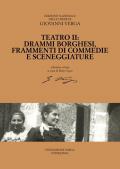 Teatro. Drammi borghesi, frammenti di commedie e sceneggiature. Ediz. critica. Vol. 2