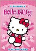 Hello Kitty. Il villaggio di Hello Kitty. Vol. 1. Il villaggio albero