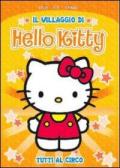 Hello Kitty. Il villaggio di Hello Kitty. Vol. 3. Tutti al circo