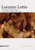 Lorenzo Lotto: Compianto sul Cristo morto. Studi, indagini, problemi conservativi