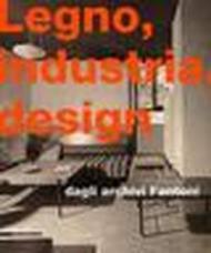 Legno, industria, design. La Fantoni di Udine