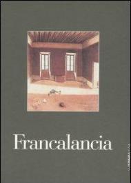 Francalancia. Catalogo della mostra (Brescia, 22 ottobre 2005-20 gennaio 2006)
