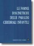 Le forme discinetiche delle paralisi cerebrali infantili. Con videocassetta