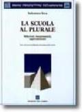 La scuola al plurale. Relazioni, insegnamenti, apprendimenti