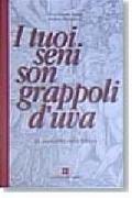 I tuoi seni son grappoli d'uva. La sessualità nella Bibbia