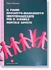 Il piano educativo-riabilitativo individualizzato per il disabile mentale adulto