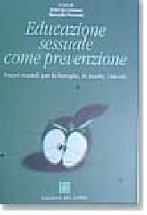 Educazione sessuale come prevenzione. Nuovi modelli per la famiglia, la scuola, i servizi