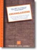 Crearelazione. Dall'espressione creativa all'evoluzione personale nella scuola e nei centri di riabilitazione per l'handicap