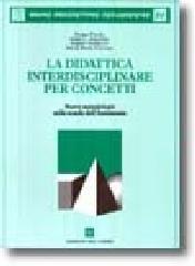 La didattica interdisciplinare per concetti. Nuove metodologie nella scuola dell'autonomia