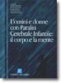 Uomini e donne con paralisi cerebrale infantile: il corpo e la mente