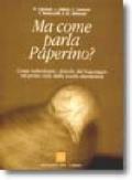 Ma come parla Paperino? Come individuare i disturbi del linguaggio nel primo ciclo della scuola elementare. Con CD-ROM