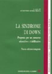 La sindrome di Down. Proposte per un percorso educativo e riabilitativo