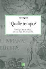 Quale tempo? Ontologia, fenomenologia, psicopatologia della temporalità