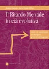 Il ritardo mentale in età evolutiva. Linee di intervento per terapisti, genitori e insegnanti