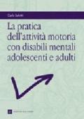 La pratica dell'attività motoria con disabili mentali, adolescenti e adulti