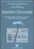 Bambini divorziati. Separazione, figli, controversie tra genitori. Elementi di mediazione familiare